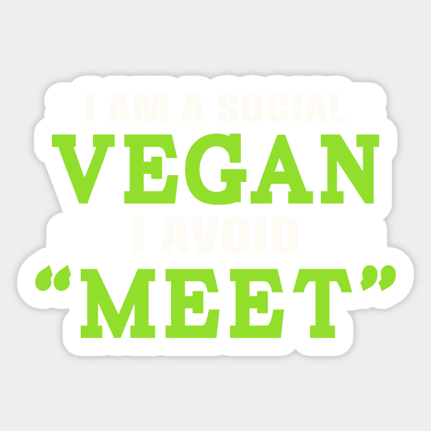 I am a social vegan I avoid "meet" Sticker by TEEPHILIC